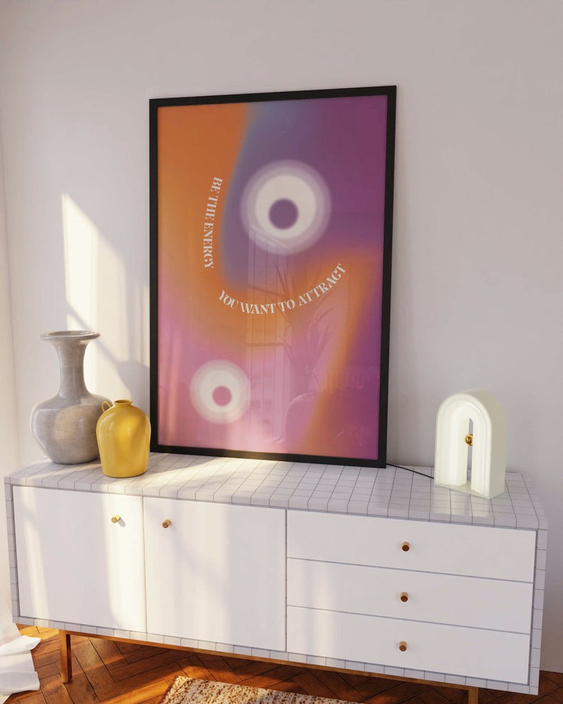 Be The Energy You Want To Attract Wall Art